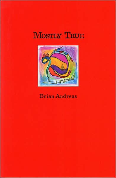 Mostly True: Collected Stories and Drawings