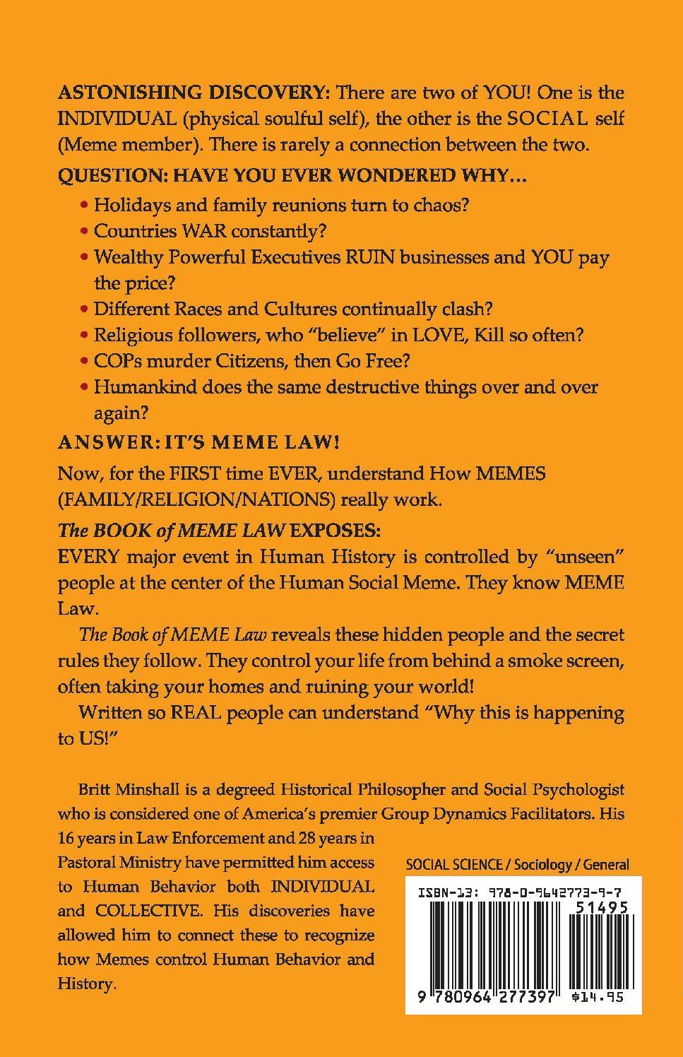 The Book of MEME Law: How Human Social Organisms Create Gods, Build Cities, Form Nations; unleash Devils, Make War and Kill US Dead!