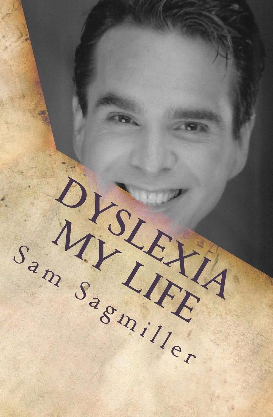 Dyslexia, My Life: One Man's Story of Life with a Learning Disability