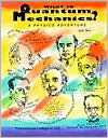 What Is Quantum Mechanics?: A Physics Adventure