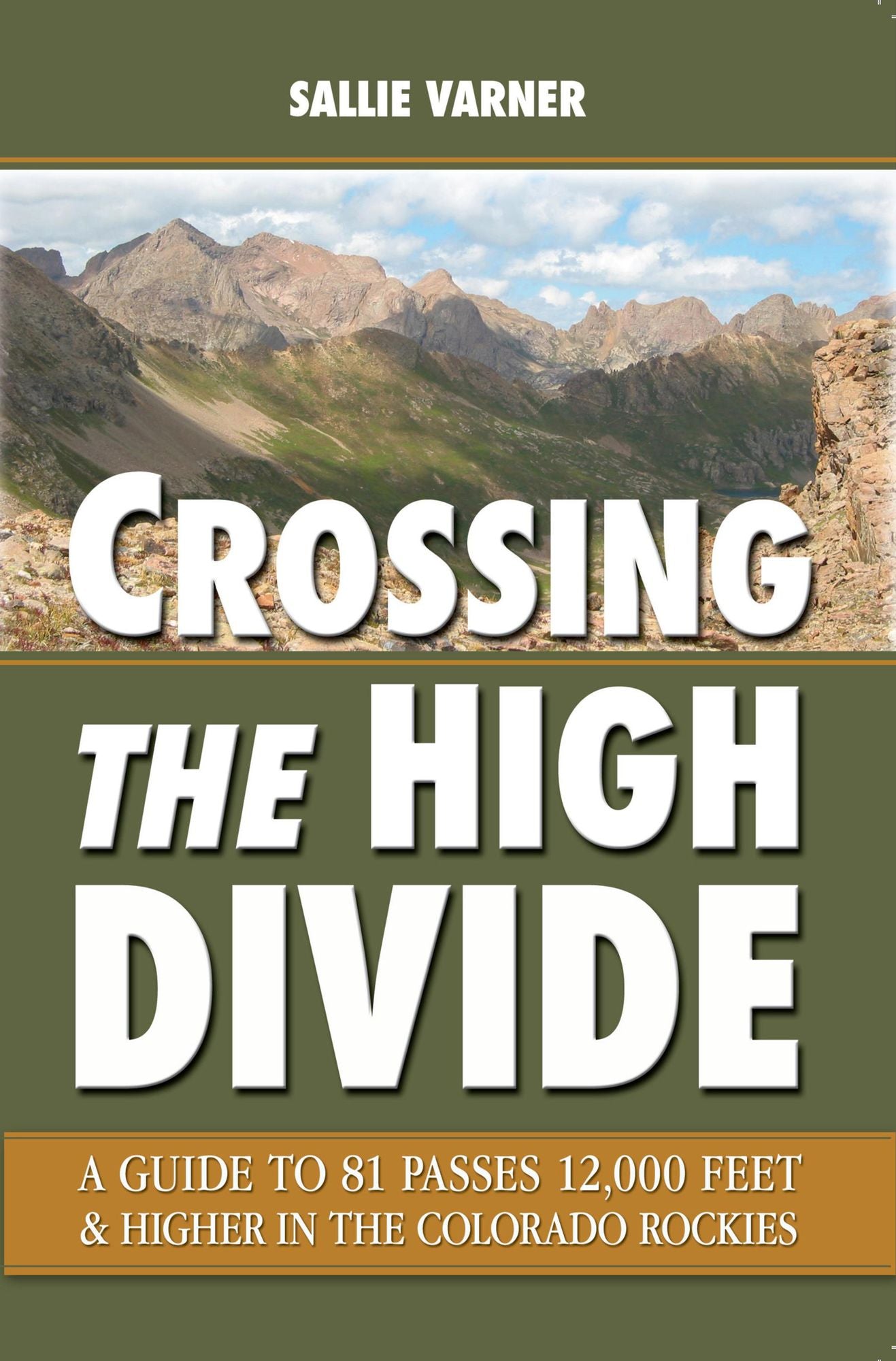 Crossing the High Divide: A Guide to 81 passes 12,000 Feet and Higher in the Colorado Rockies