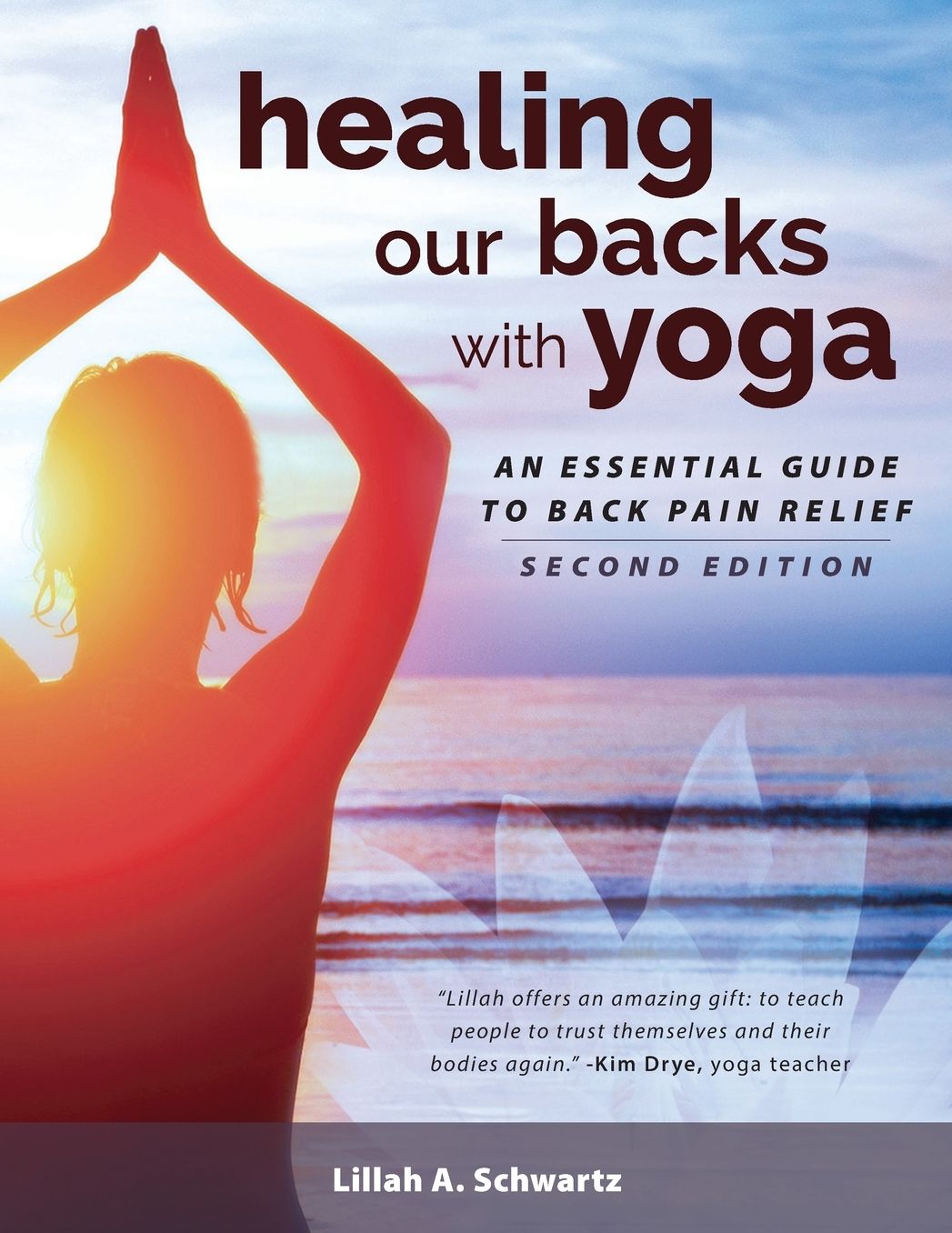 Healing Our Backs With Yoga: : an essential guide to back pain relief