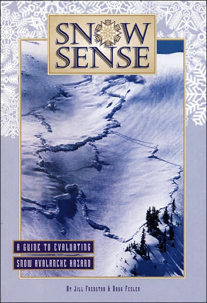 Snow Sense: A Guide to Evaluating Snow Avalanche Hazard
