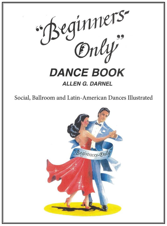 "Beginners-Only" Dance Book: Learn Social, Ballroom and Latin Dances