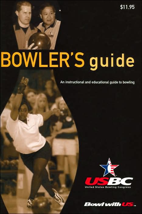 Bowler's Guide: An Instructional and Educational Guide to Bowling