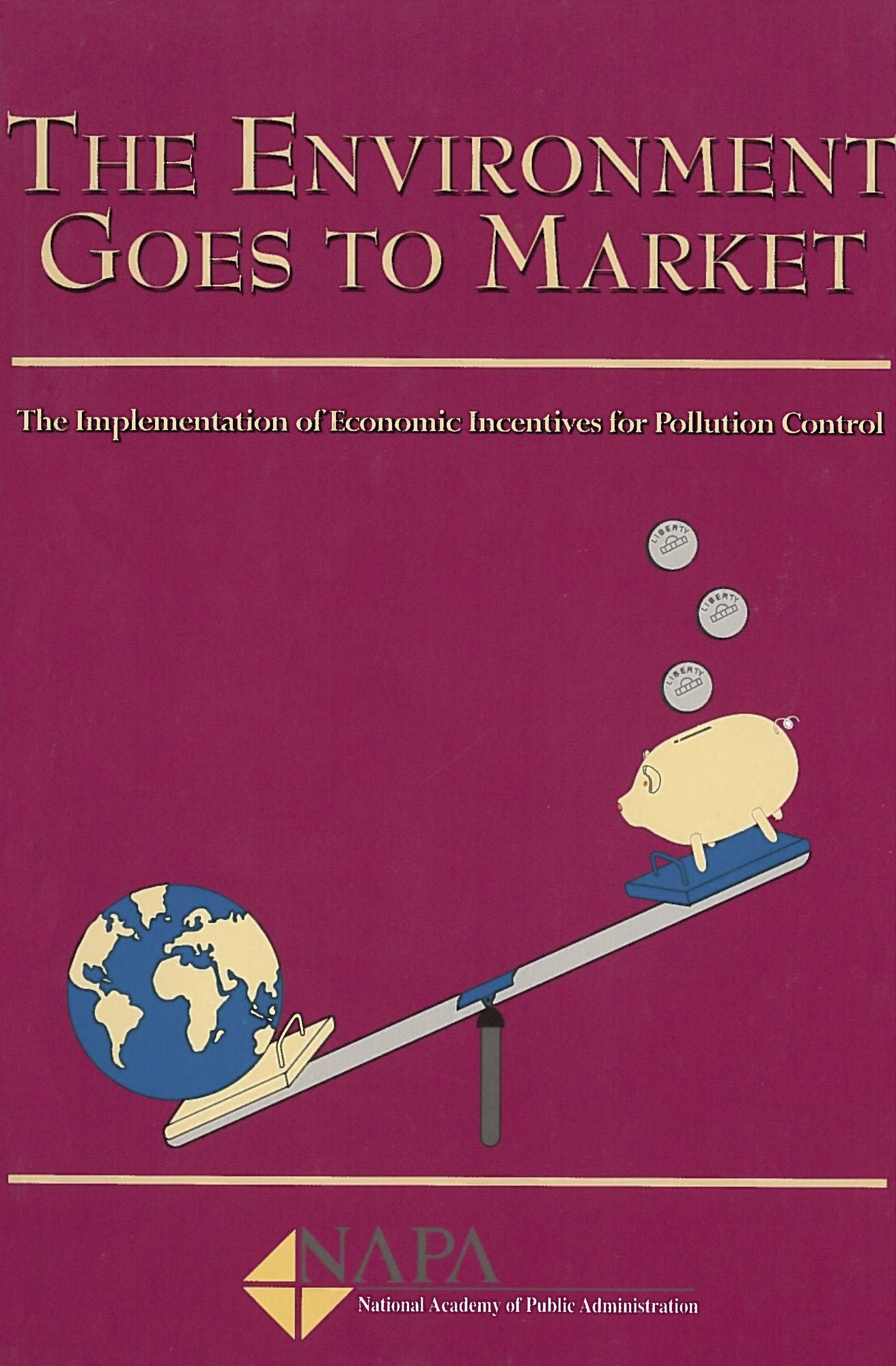 Environment Goes to Market: The Implementation of Economic Incentives for Pollution Control