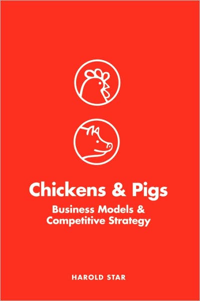 Chickens and Pigs: Business Models and Competitive Strategy
