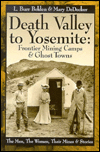 Death Valley to Yosemite: Frontier Mining Camps and Ghost Towns