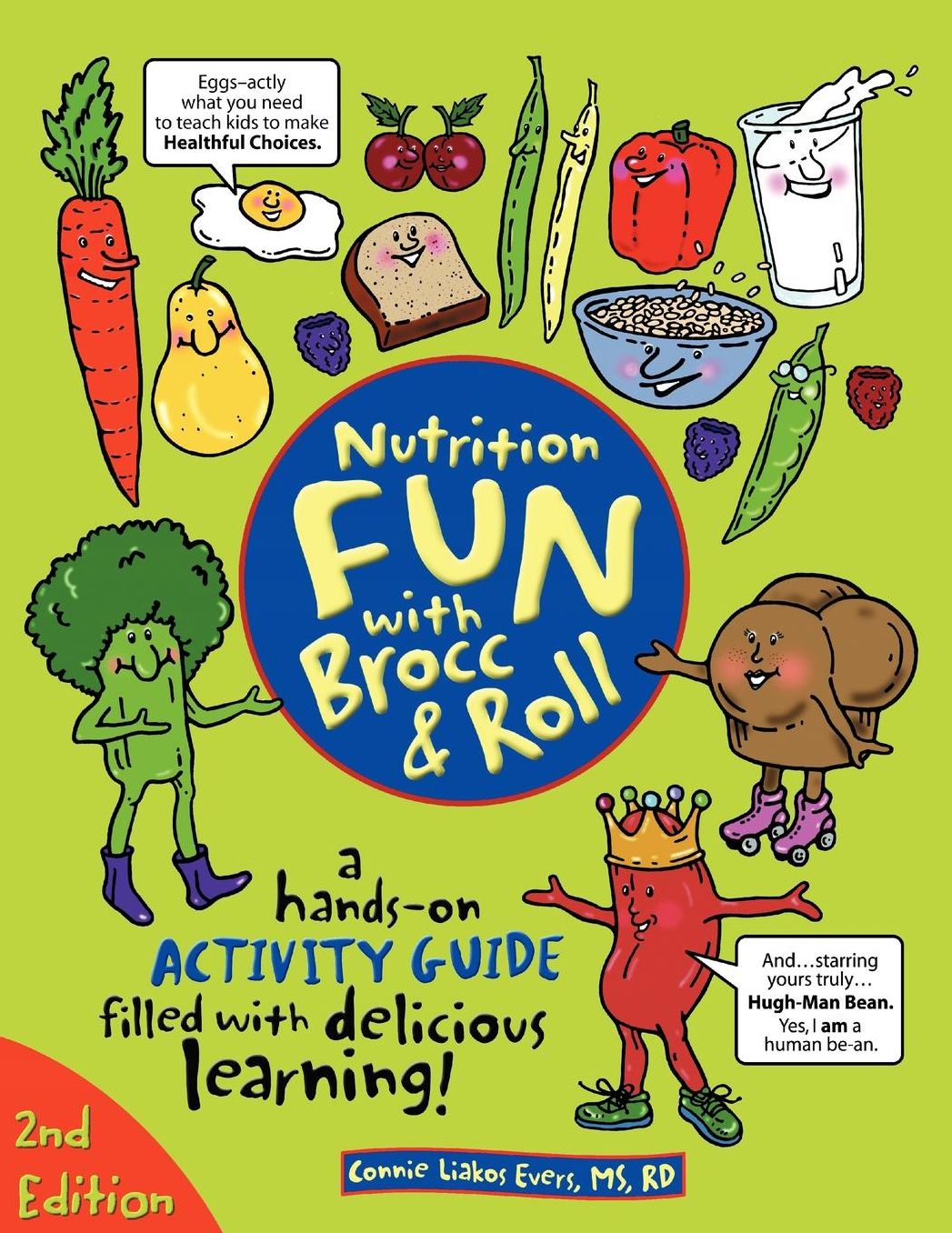 Nutrition Fun with Brocc and Roll, 2nd Edition: A Hands-on Guide Filled with Delicious Learning