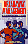 Breakaway Management: Overcoming Dysfunction in the WorkPlace