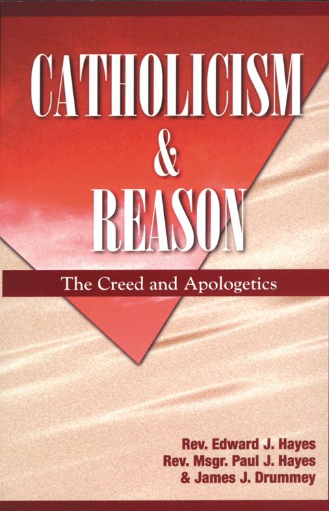 Catholicism & Reason (Revised Edition) Available Oct. 2009