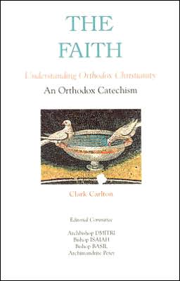 Faith - an Orthodox Catechism: Understanding Orthodox Christianity