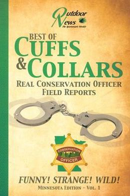 Best of Cuffs & Collars: Real Conservation Officer Field Reports