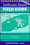 Swiftwater Rescue Field Guide (Floodfighters Series)