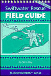 Swiftwater Rescue Field Guide (Floodfighters Series)