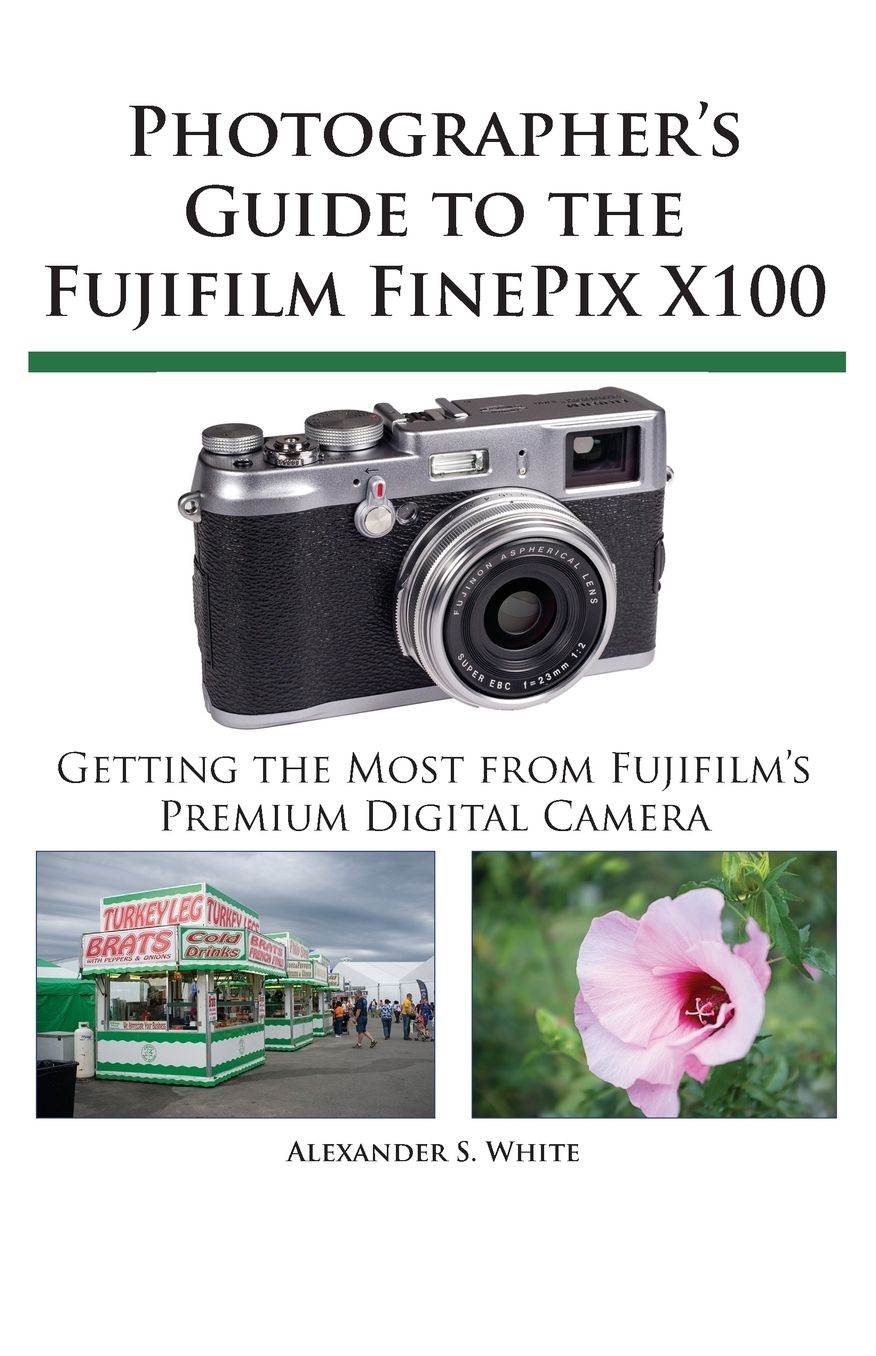 Photographer's Guide To The Fujifilm Finepix X100