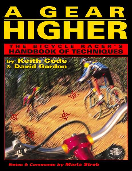 Gear Higher: The Bicycle Racer's Handbook of Techniques