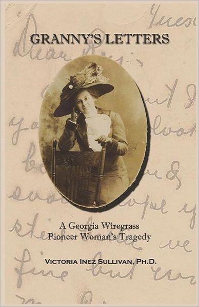 Granny's Letters: A Georgia Wiregrass Pioneer Woman's Tragedy