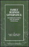 Family Business Governance: Maximizing Family and Business Potential