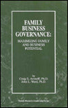 Family Business Governance: Maximizing Family and Business Potential