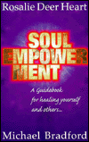 Soul Empowerment: A Guidebook for Healing Yourself and Others