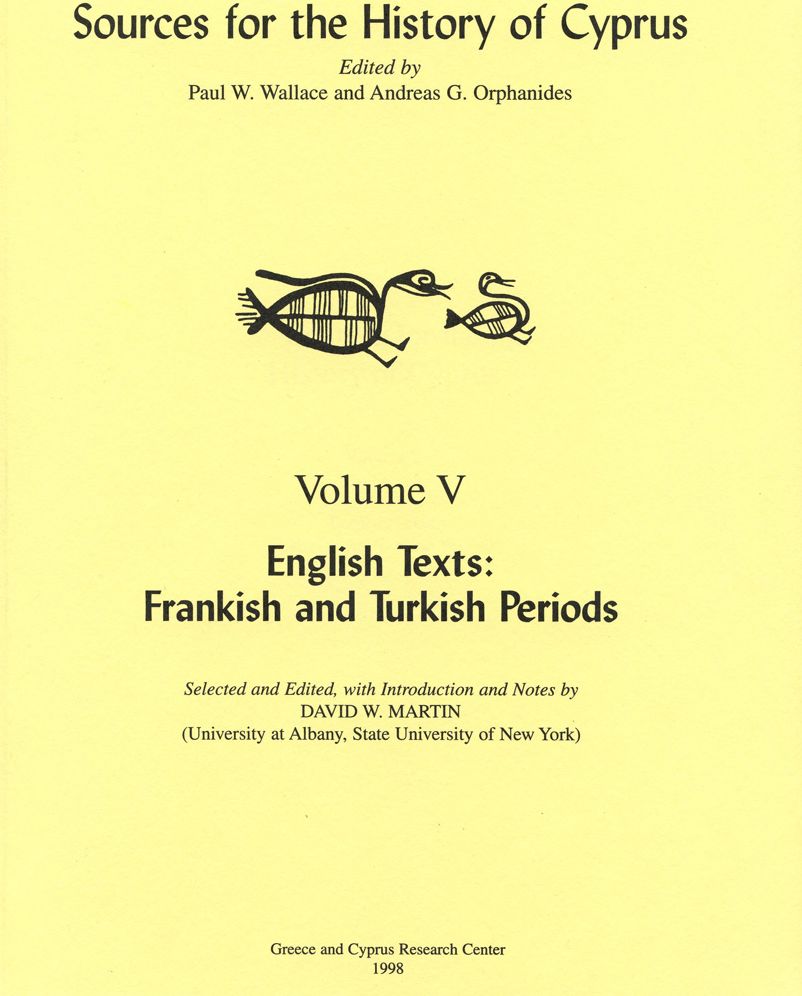 English Texts: Frankish and Turkish Periods edited by Paul W. Wallace, Andreas G. Orphanides and David W. Martin