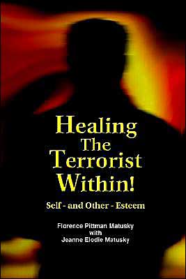 Healing The Terrorist Within! Self- And Other-Esteem