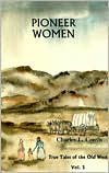 True Tales of the Old West: Pioneer Women