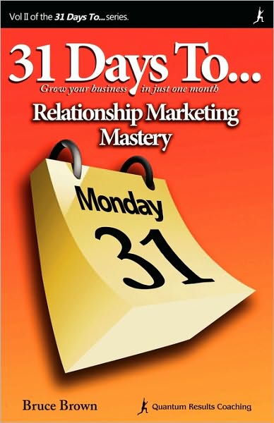 31 Days To Relationship Marketing Mastery