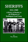 Sheriffs, 1911-1989: A History of Murders in the Wilderness of Washington's Last County