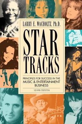 Star Tracks: Principles for Success in the Music and Entertainment Business