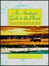 An Amateur's Guide to the Planet: 12 Adventure Journeys and Lessons for the Contemporary United States