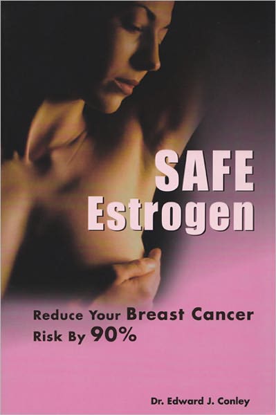 Safe Estrogen: Reduce Your Breast Cancer Risk By 90%