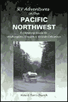 RV Adventures in the Pacific Northwest: A Camping Guide to Washington, Oregon, and British Columbia