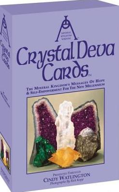 Crystal Deva Cards: The Mineral Kingdom's Messages of Hope and Self-Empowerment for the New Millennium