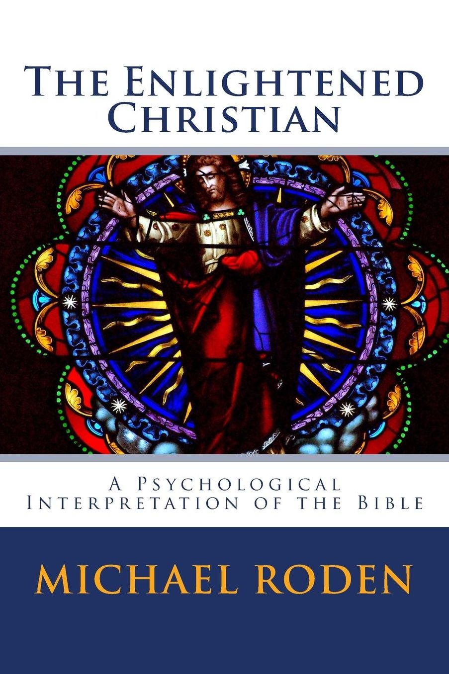 The Enlightened Christian: A Psychological Interpretation of the Bible