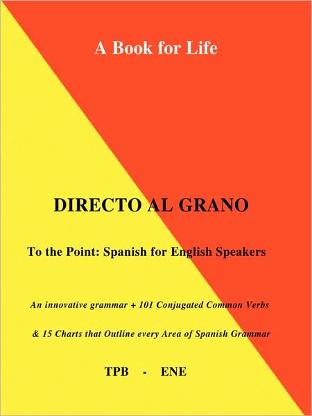 Directo Al Grano: To the Point: Spanish for English Speakers