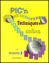 PIC'n Techniques: PIC Microcontroller Applications Guide