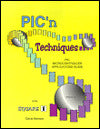 PIC'n Techniques: PIC Microcontroller Applications Guide