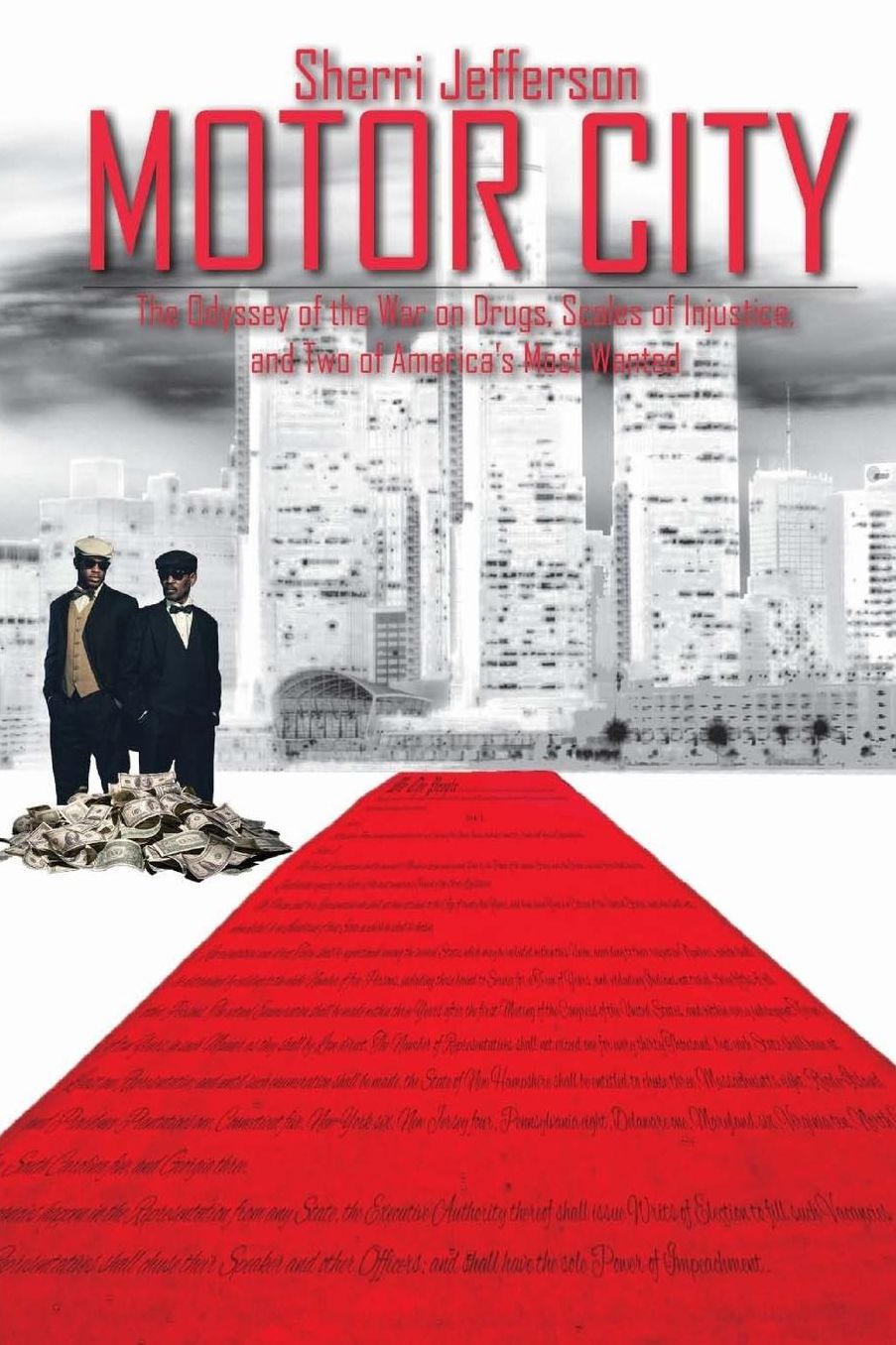 Motor City: The odyssey of the war on drugs, scales of injustice and two of America's Most wanted