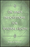 Dr. Luke's Prescriptions for Spiritual Health