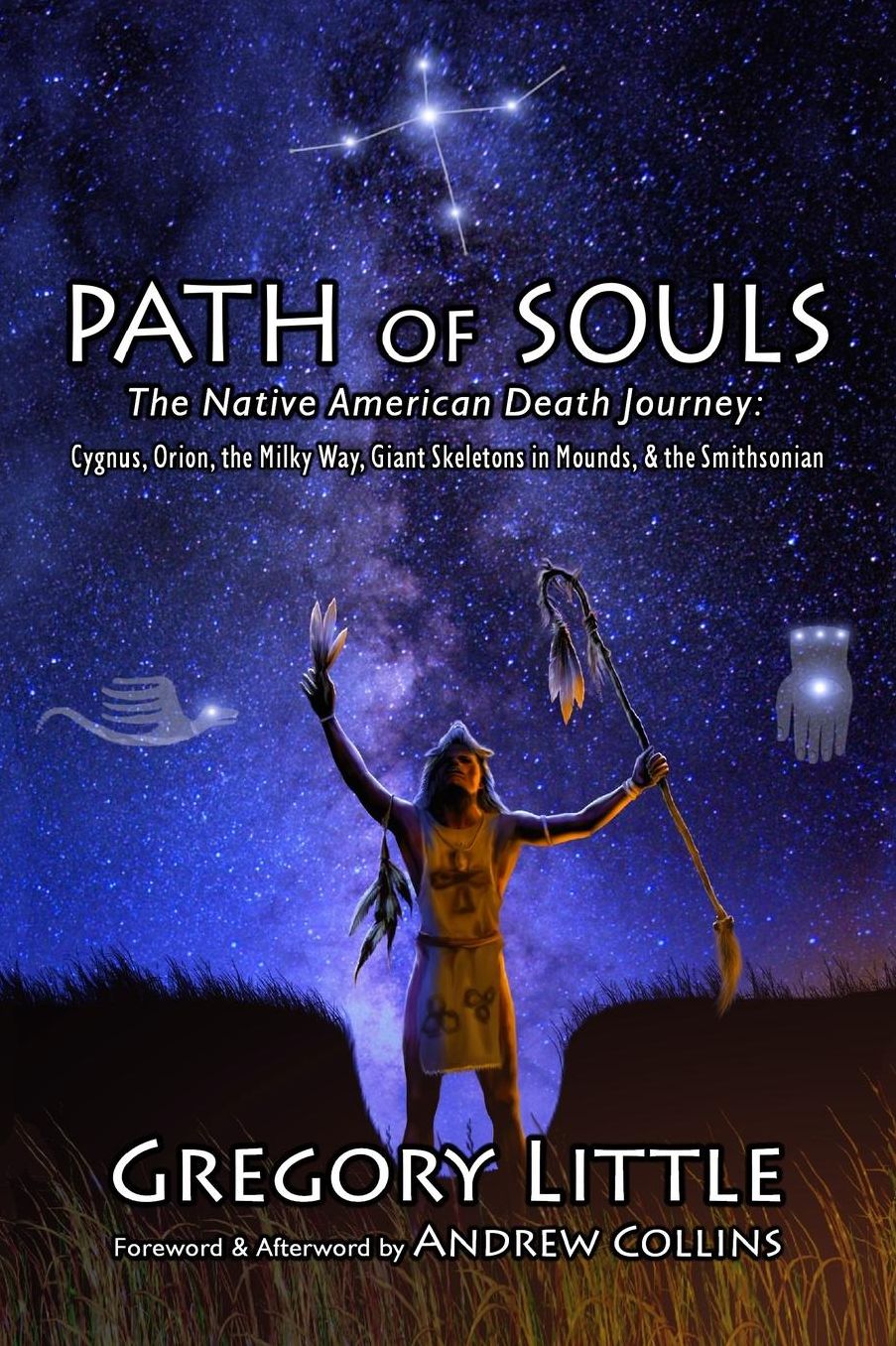 Path of Souls: The Native American Death Journey: Cygnus, Orion, the Milky Way, Giant Skeletons in Mounds, & the Smithsonian
