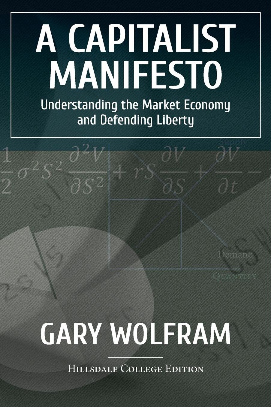 A Capitalist Manifesto: Understanding the Market Economy and Defending Liberty