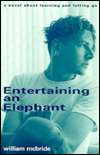Entertaining an Elephant: A Novel about Learning and Letting Go
