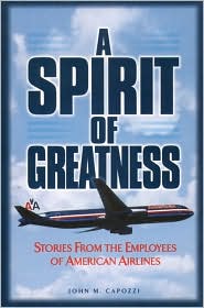 A Spirit of Greatness: Stories from the Employees of American Airlines
