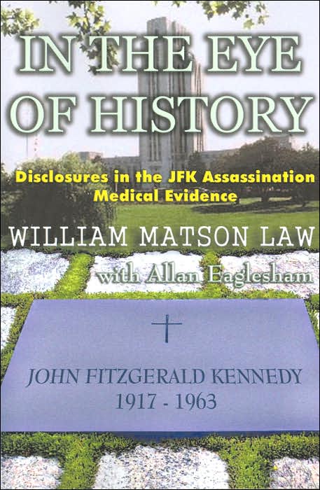 In The Eye Of History; Disclosures In The Jfk Assassination Medical Evidence