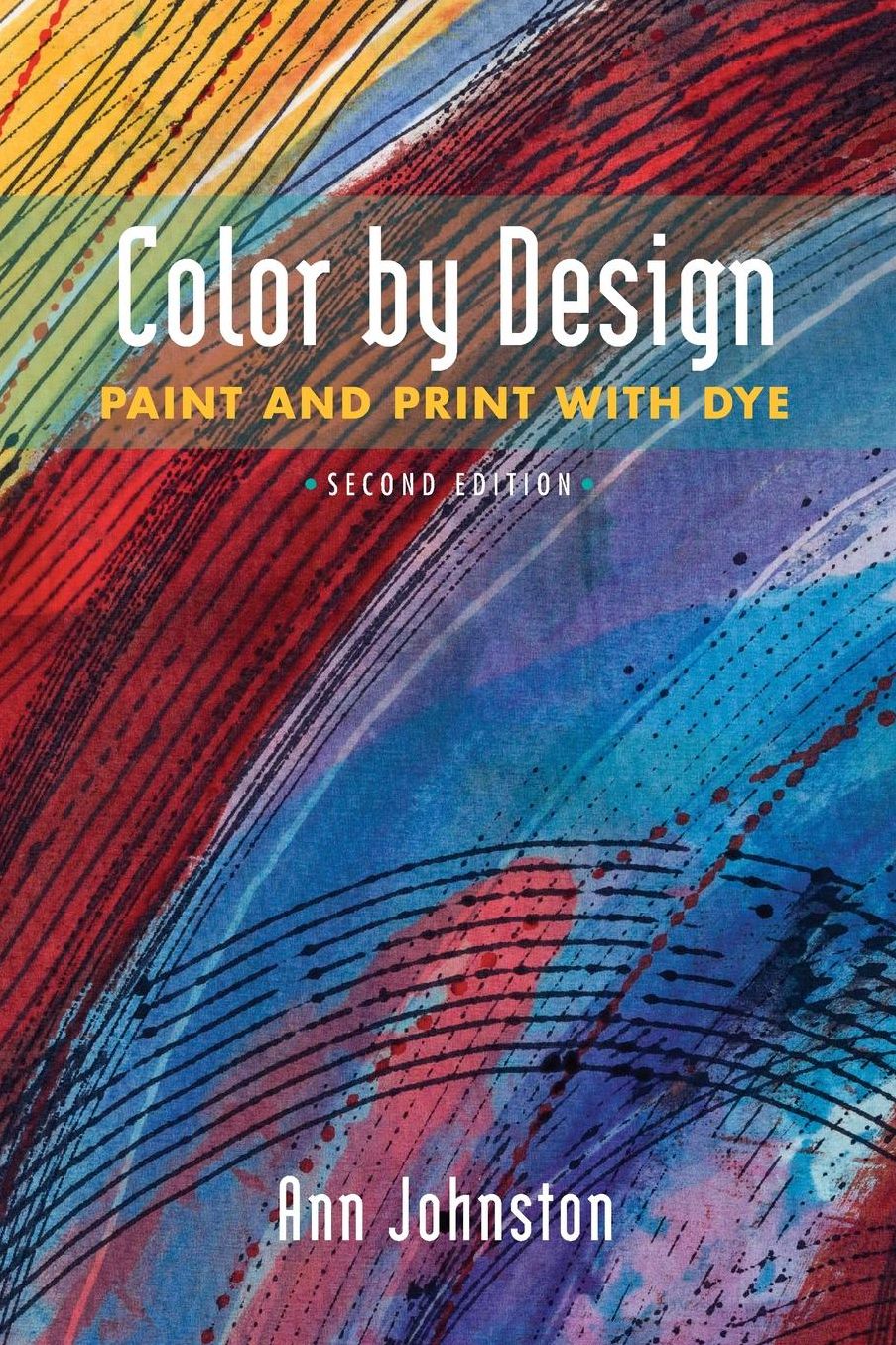 Color by Design: Paint and Print with Dye Second Edition