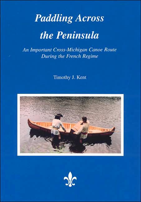 Paddling Across the Peninsula: An Important Cross-Michigan Canoe Route During the French Regime