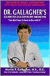 Dr. Gallagher's Guide to 21st Century Medicine: "You don't have to learn to live with it"
