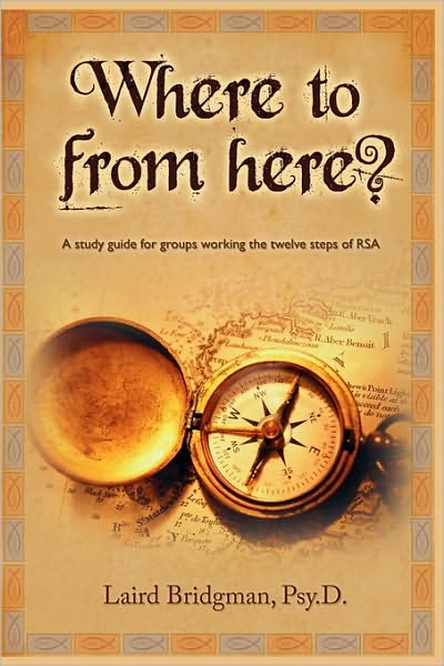 Where To From Here? A Guide For Groups Working The Twelve Steps Of Rsa.